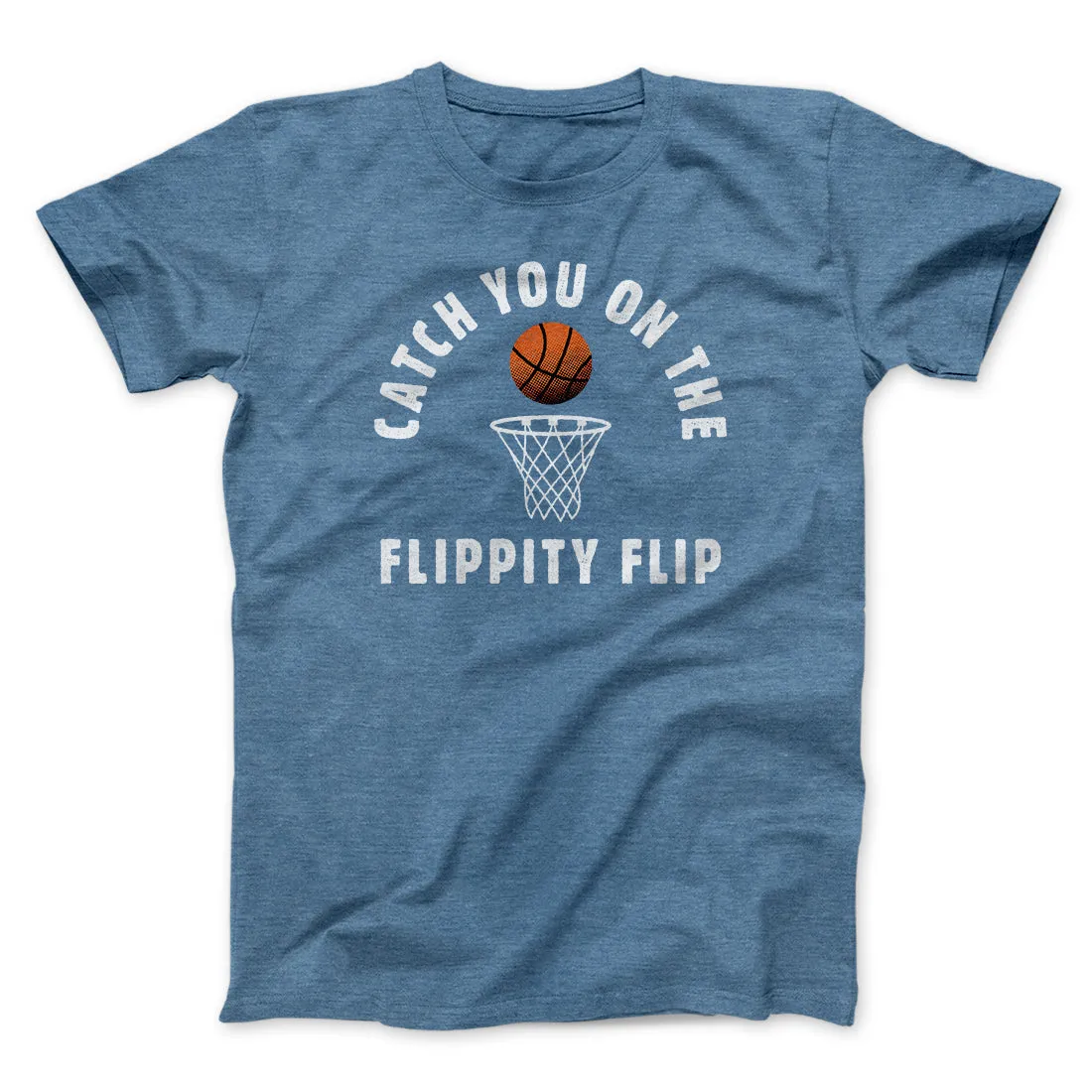 Catch You On The Flippity Flip Men/Unisex T-Shirt