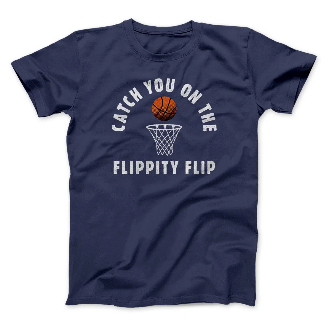 Catch You On The Flippity Flip Men/Unisex T-Shirt