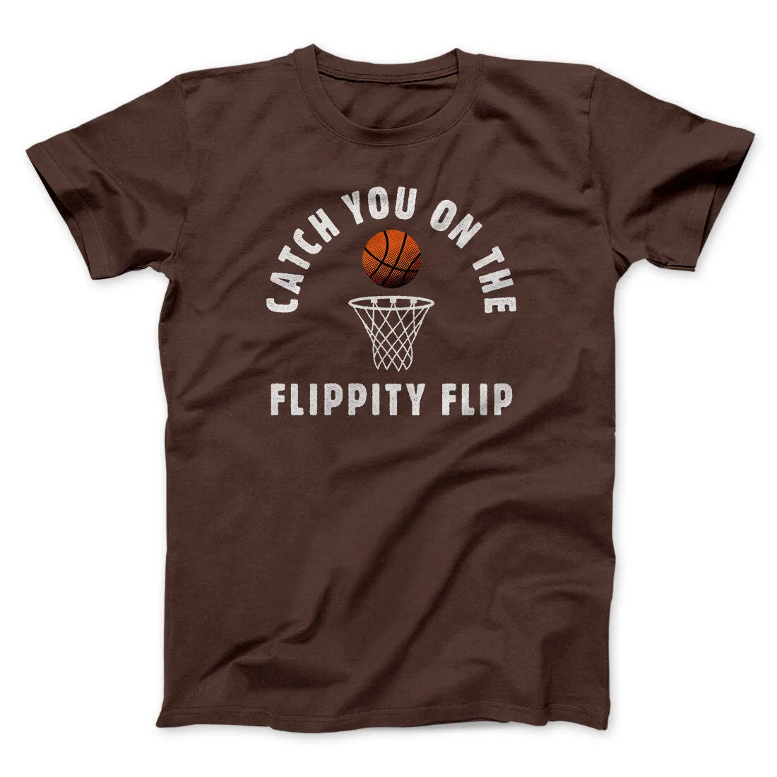 Catch You On The Flippity Flip Men/Unisex T-Shirt
