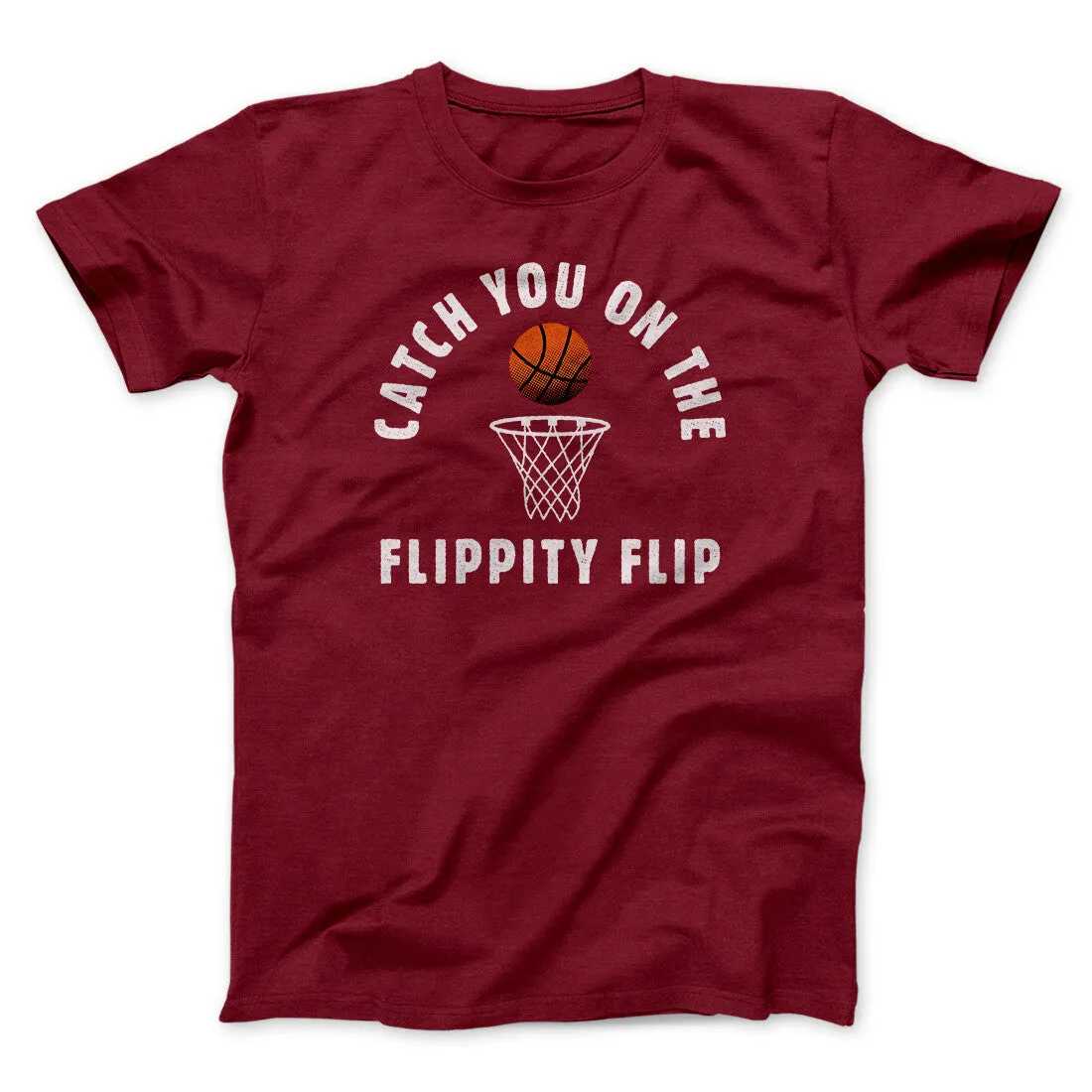 Catch You On The Flippity Flip Men/Unisex T-Shirt