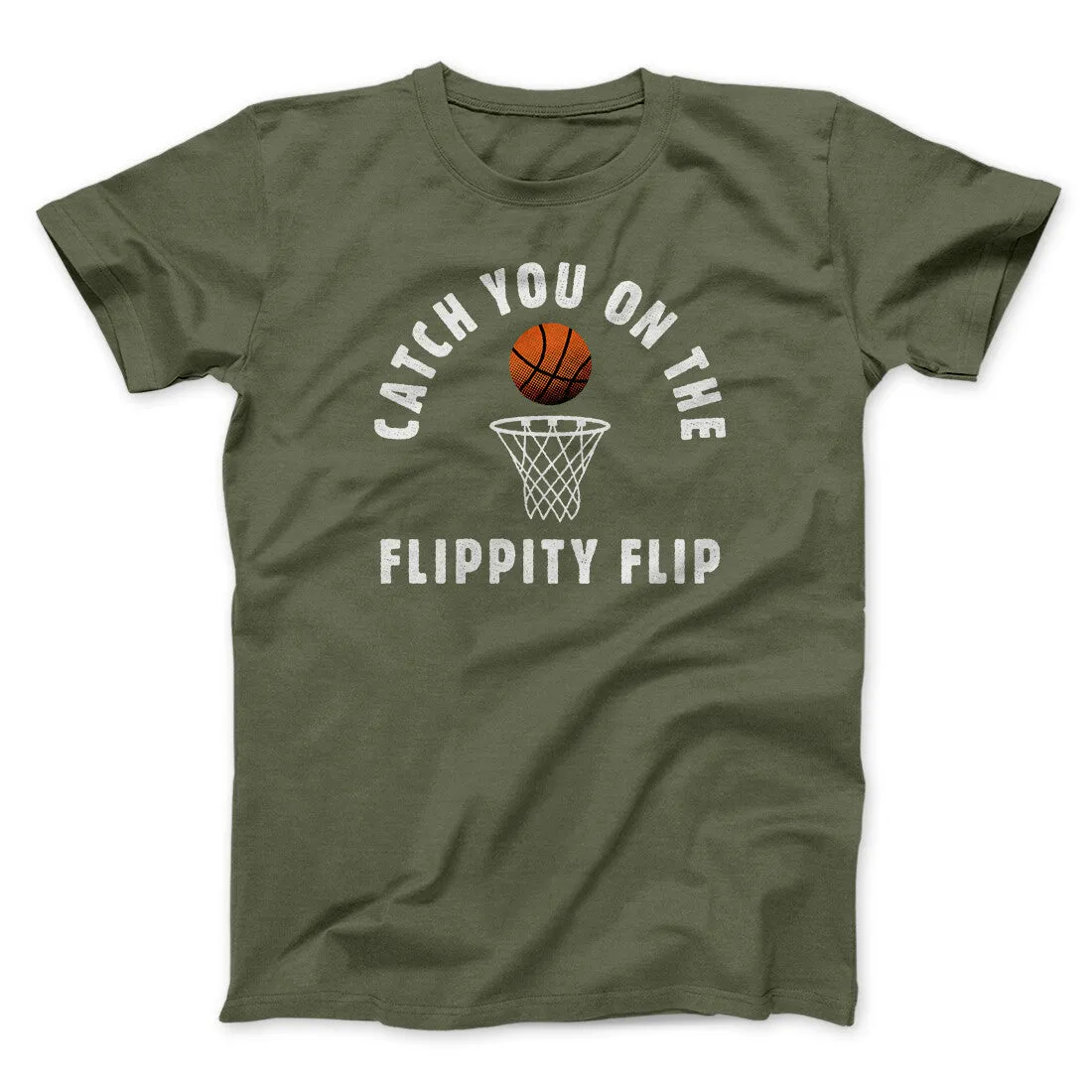 Catch You On The Flippity Flip Men/Unisex T-Shirt