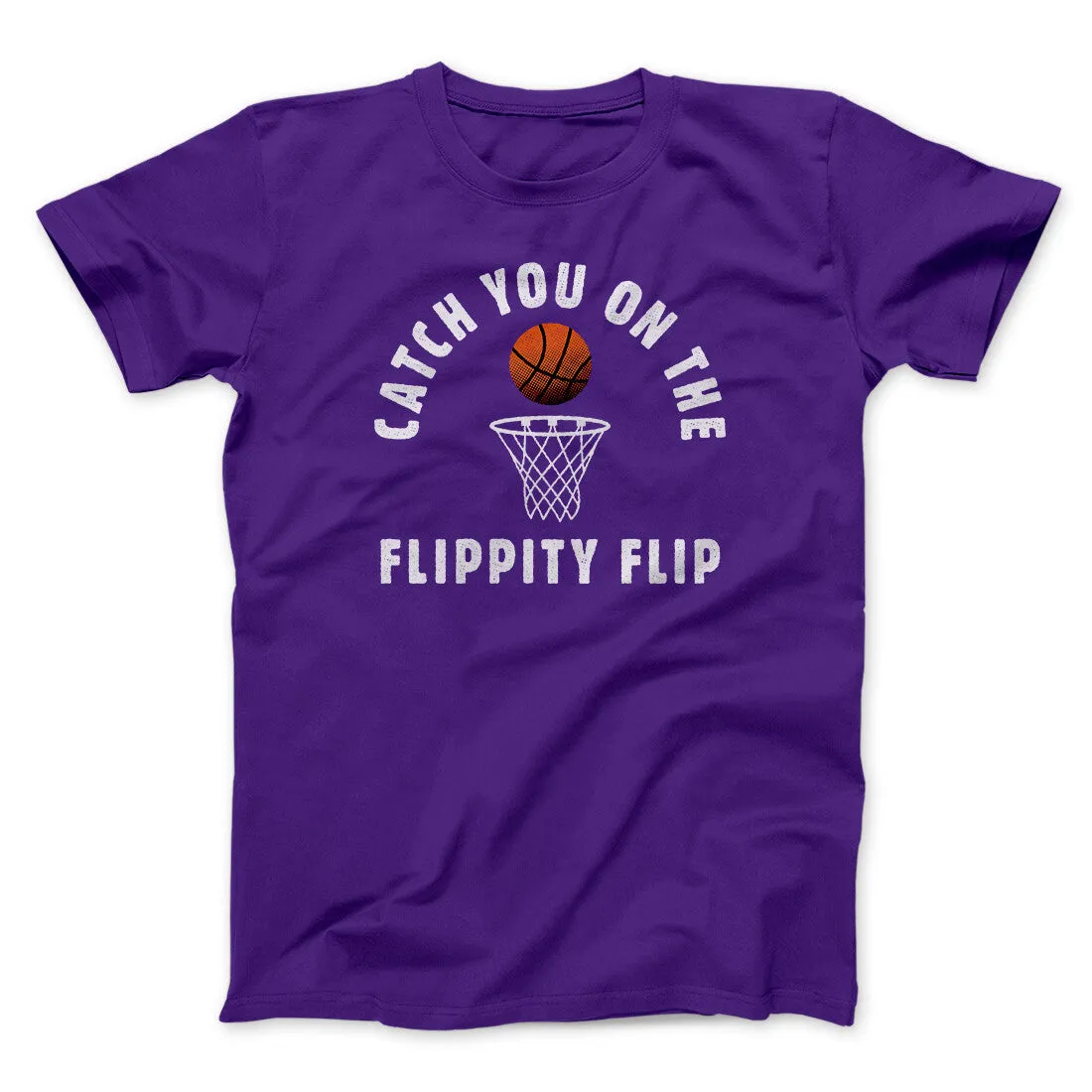 Catch You On The Flippity Flip Men/Unisex T-Shirt