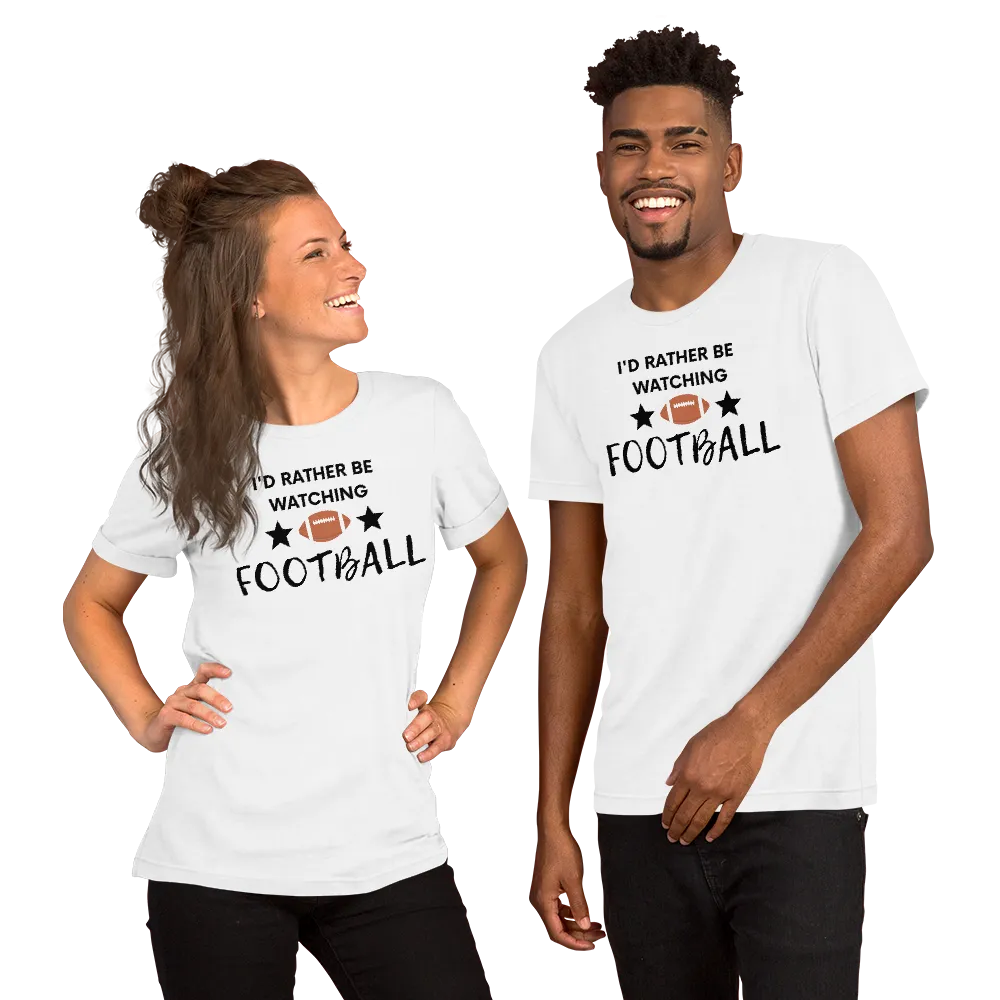 I'd Rather be Watching Football - T-Shirt (Various Colors)