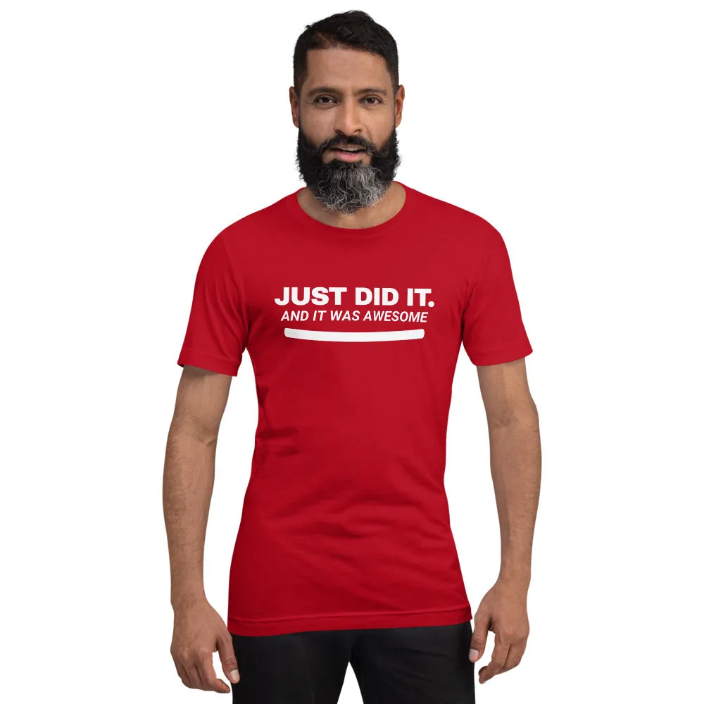 JUST DID IT. Short-Sleeve Unisex T-Shirt