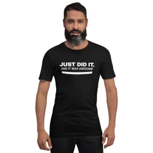JUST DID IT. Short-Sleeve Unisex T-Shirt
