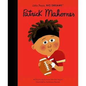 Little People, Big Dreams: Patrick Mahomes - Maria Isabel Sanchez Vegara