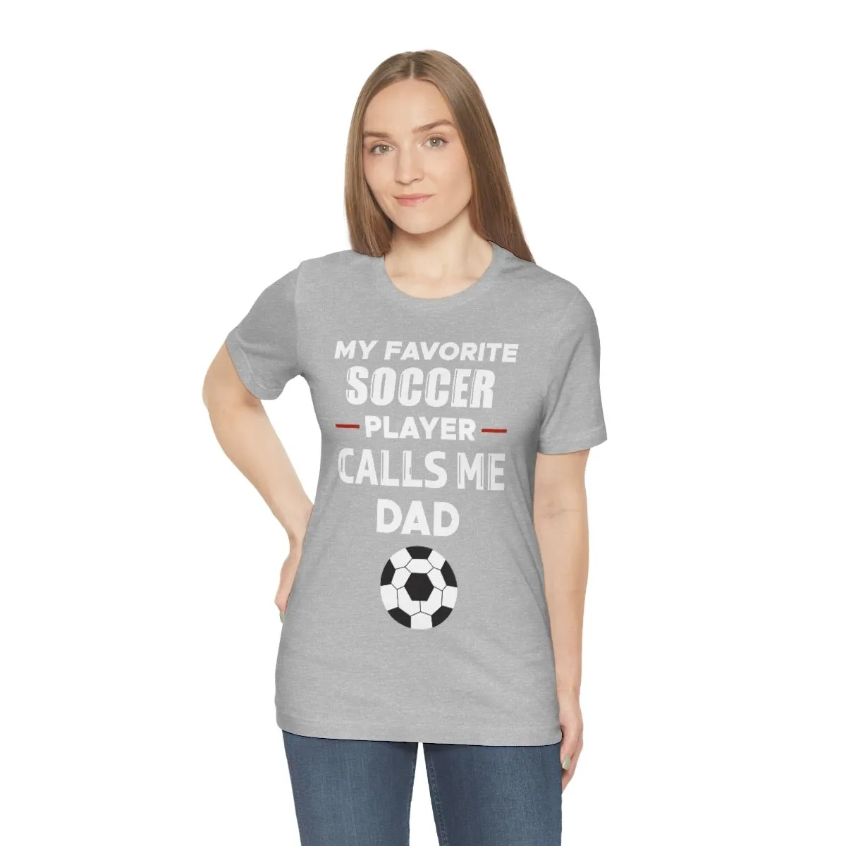 Men's Tee - My Favorite Soccer Player Calls Me Dad