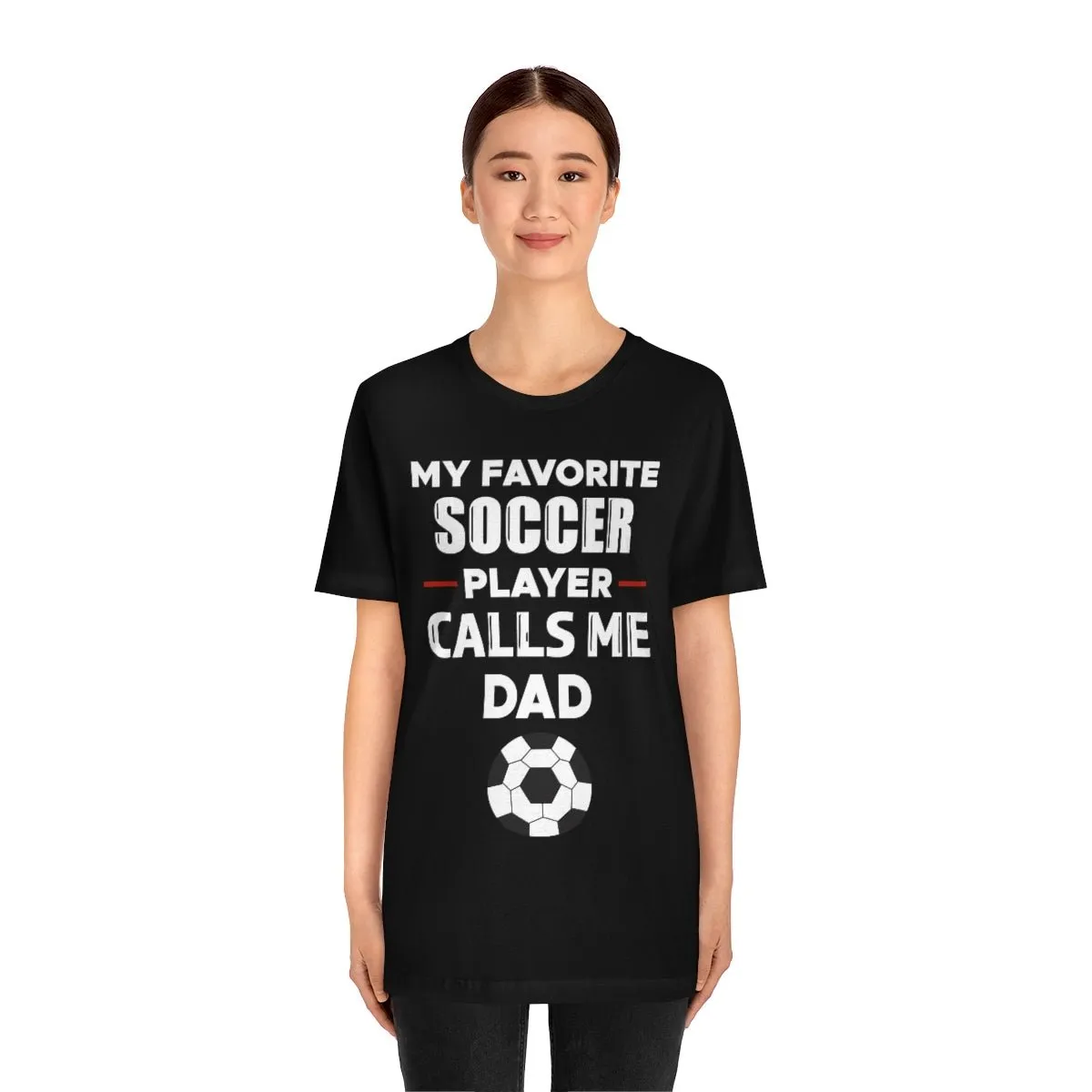 Men's Tee - My Favorite Soccer Player Calls Me Dad